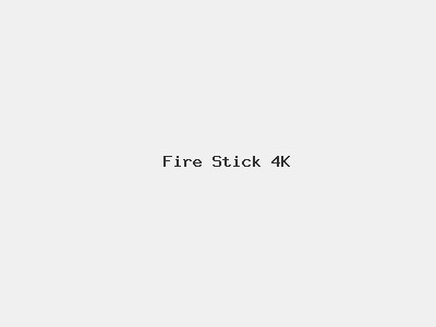 Fire Stick 4K