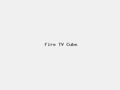 Fire TV Cube